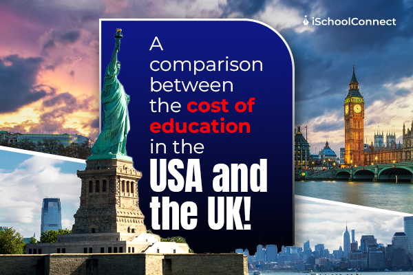 Affordable Foreign Education | Comparing Costs Between the USA and UK
