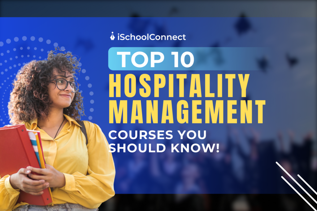 Top 10 hospitality management courses worldwide
