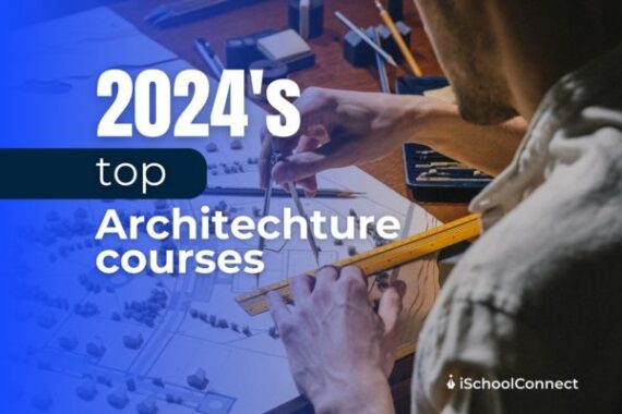 Top Universities For Architecture Courses In 2024 570x380 