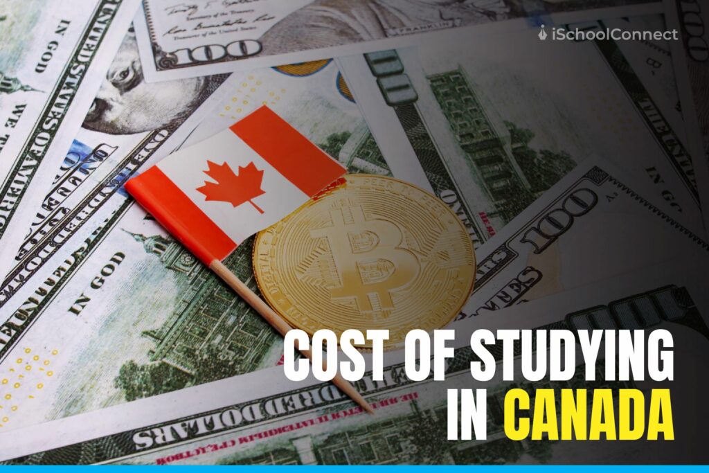 Study in Canada Cost: Tuition Fee, Visa, Application